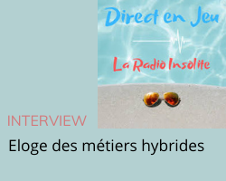 Lire la suite à propos de l’article Interview Direct en jeu pour la sortie de « Eloge des métiers hybrides »