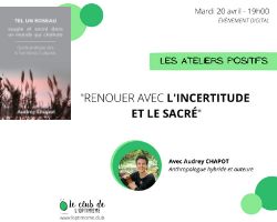 Lire la suite à propos de l’article Renouer avec l’incertitude et le sacré