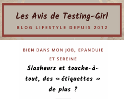 Lire la suite à propos de l’article Slasheurs et touche-à-tout, des « étiquettes » de plus? d’après Les avis de testing girl