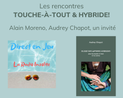 Lire la suite à propos de l’article Les rencontres Touche-à-tout & Hybride avec Alain Moreno sur la radio Direct en jeu