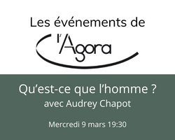 Lire la suite à propos de l’article Les événements L’Agora: « Qu’est-ce que l’homme? »