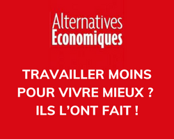 Lire la suite à propos de l’article « Travailler moins pour vivre mieux? » dans Alternatives économiques